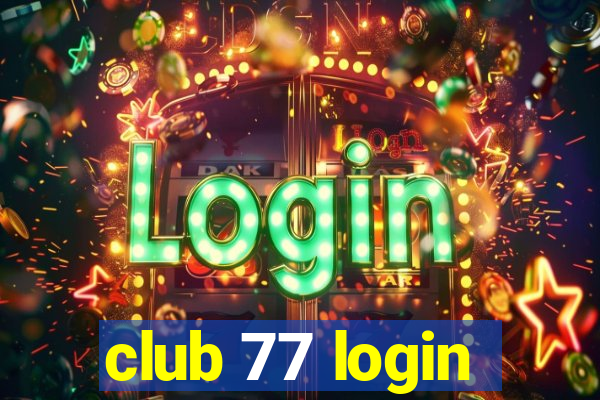 club 77 login